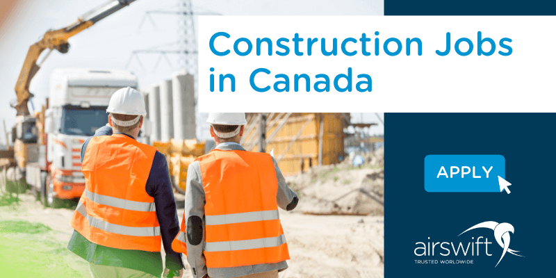 Construction Jobs In Canada - Airswift